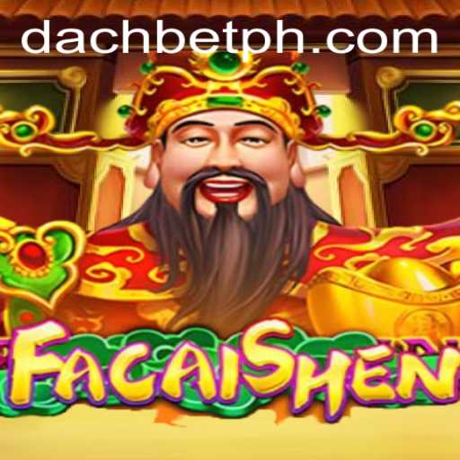 Exploring FaCaiShen: A Thrilling Gaming Experience with DachBet