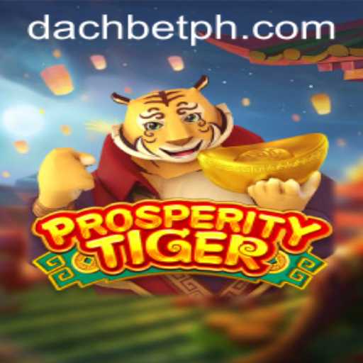 Unleashing the Excitement of ProsperityTiger: A DachBet Masterpiece